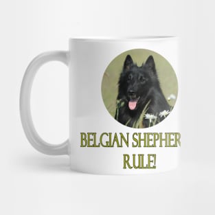Belgian Shepherds Rule! Mug